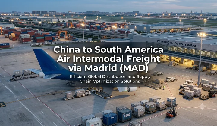 China to South America Air Intermodal Freight via Madrid (MAD) | BSI Global Logistics