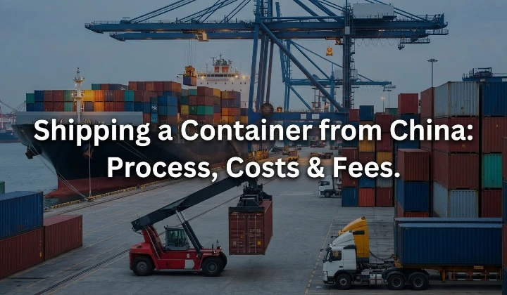 Shipping a Container from China: Process, Costs & Fees | BSI Global Logistics 