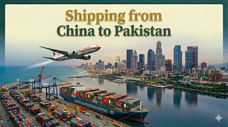 Shipping from China to Pakistan: Latest Cost, Transit Time & Hidden Fees (2026 Guide)